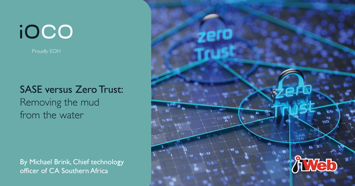 SASE versus Zero Trust: Removing the mud from the water