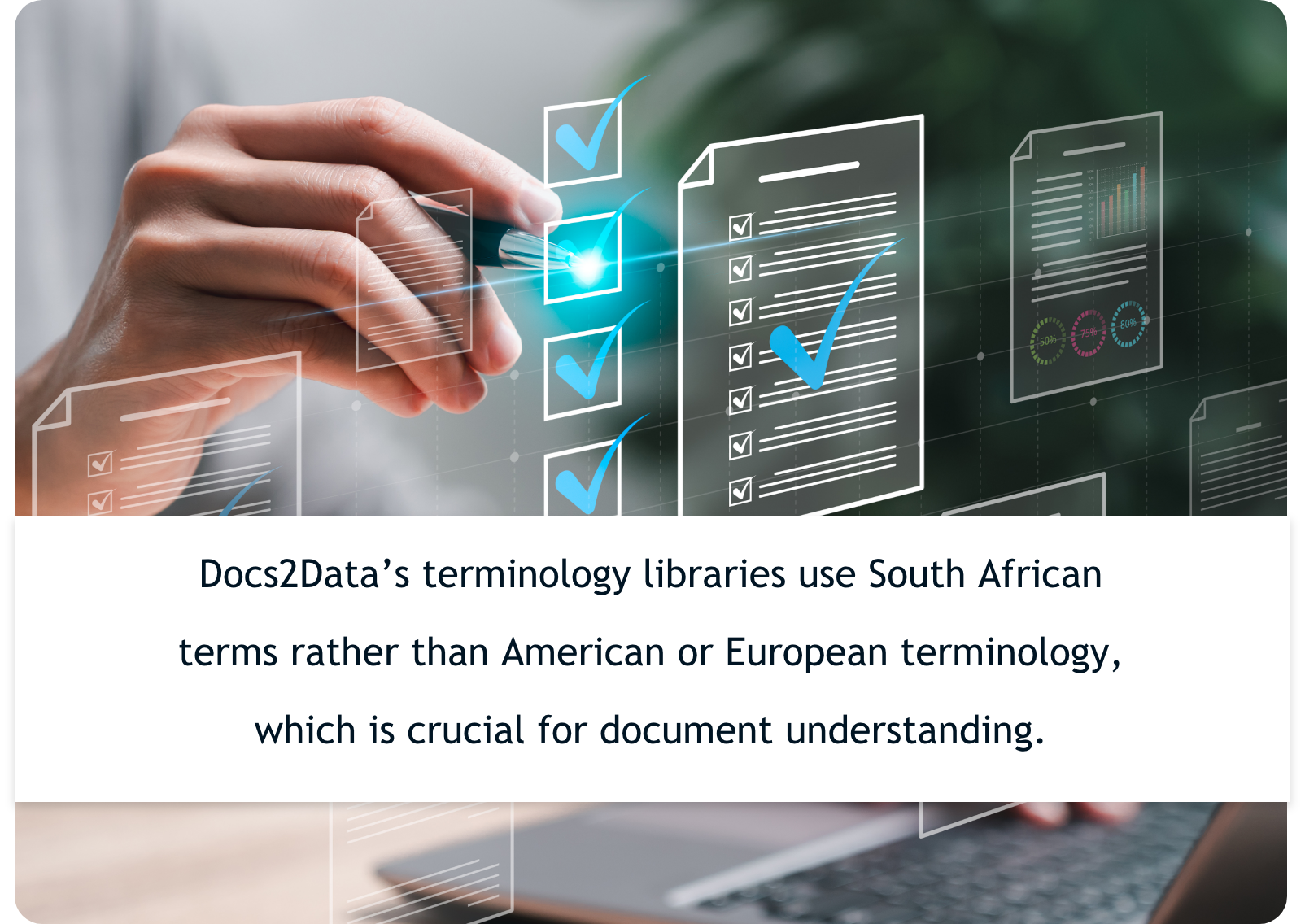 We can configure Docs2Data to your specific document understanding requirements and leverage our local automation team to integrate it into your business process.