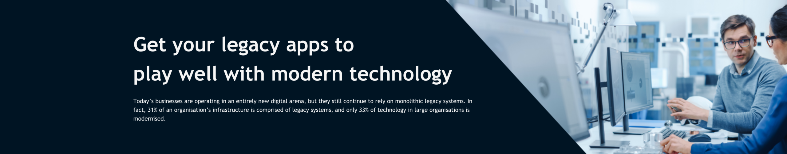 Get your legacy apps to play well with modern technology Banner Image