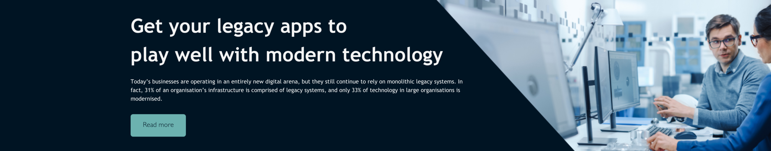 Get your legacy apps to play well with modern technology Banner