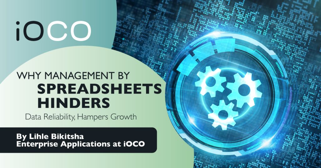 Why Management by Spreadsheets Hinders Data Reliability, Hampers Growth