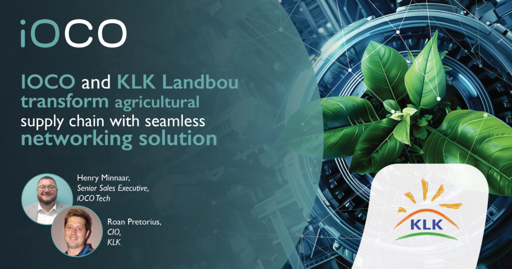 iOCO and KLK Landbou transform agricultural supply chain with seamless ...