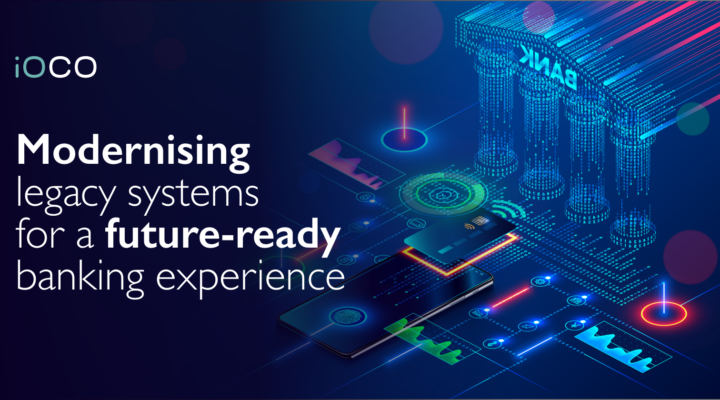 Modernising legacy systems for a future-ready banking experience