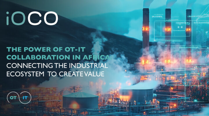 The Power of OT-IT Collaboration in Africa: Connecting the Industrial Ecosystem to Create Value