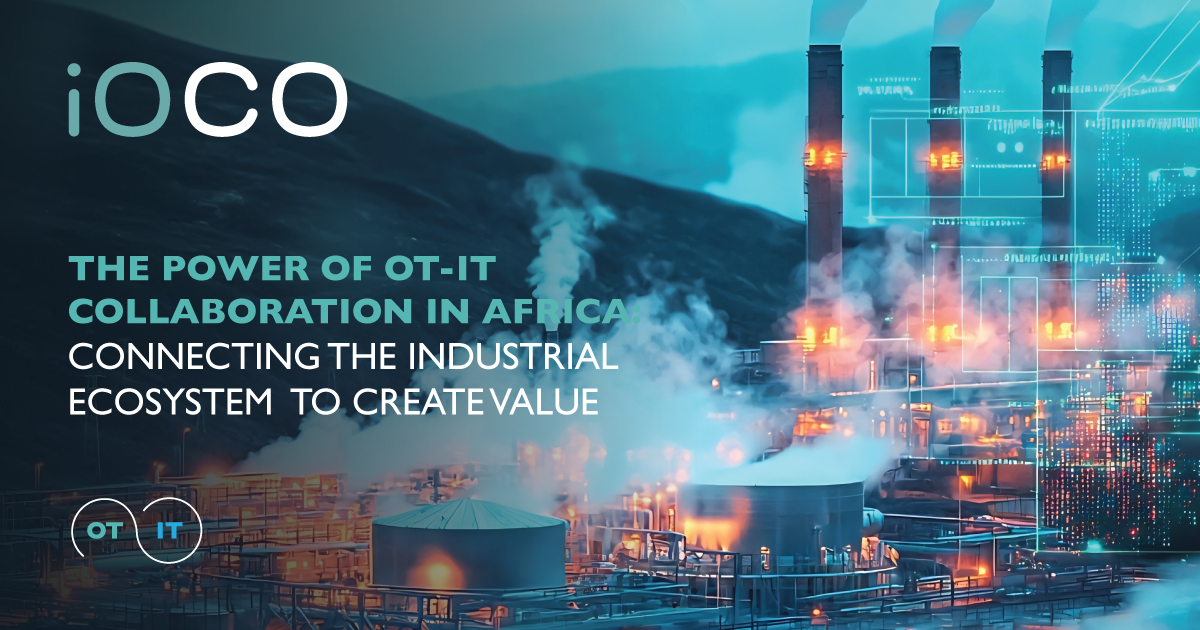 The Power of OT-IT Collaboration in Africa: Connecting the Industrial Ecosystem to Create Value