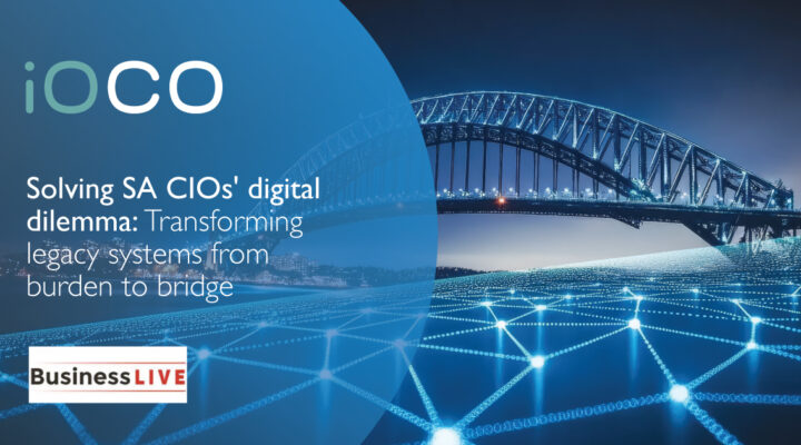 Solving SA CIOs' digital dilemma: transforming legacy systems from burden to bridge
